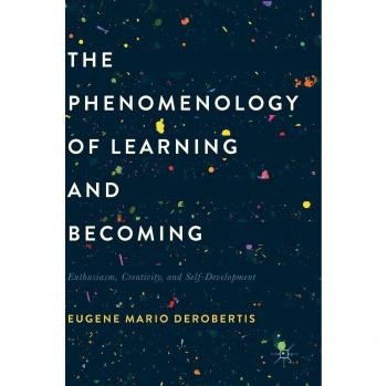 The Phenomenology of Learning and Becoming: Enthusiasm, Creativity, and Self-Development