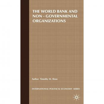 The World Bank and Non-Governmental Organizations: The Limits of Apolitical Development