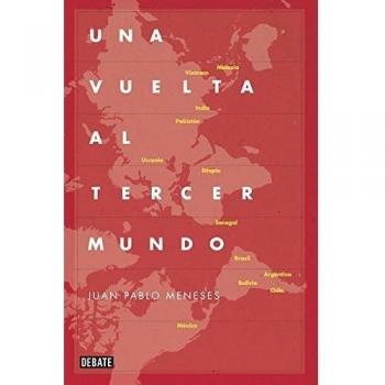 Una vuelta al tercer mundo: La ruta salvaje de la globalización