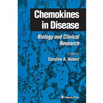 Chemokines in Disease: Biology and Clinical Research - Contemporary Immunology Edition