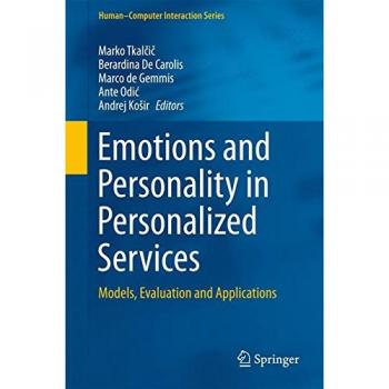 Emotions and Personality in Personalized Services: Models, Evaluation and Applications