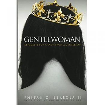 Gentlewoman: Etiquette for a Lady, from a Gentleman: Volume 2