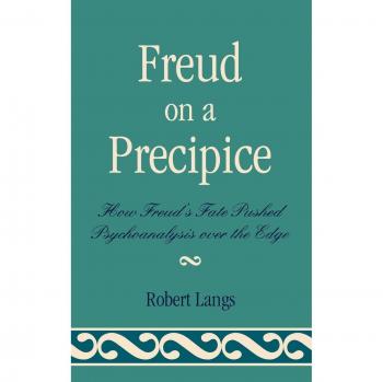 Freud on a Precipice: A Comprehensive Analysis of Psychoanalytic Theory and Practice