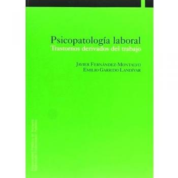 Psicopatología laboral: Trastornos derivados del trabajo