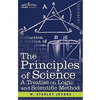 Principios de Ciencia: Tratado sobre Lógica y Método Científico - Edición en Rústica