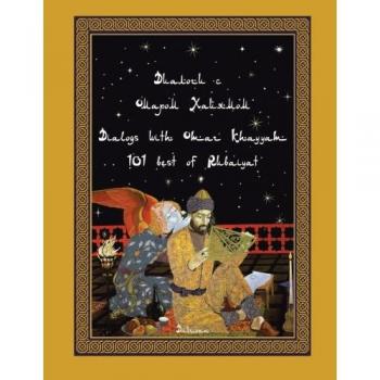 Diálogos con Omar Khayyam: 101 Mejores de Rubaiyat - Edición en Tapa Blanda