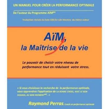 Aim, La Maestría de la Vida: El Poder de Elegir Tu Nivel de Rendimiento y Reducir el Estrés (tapa dura)