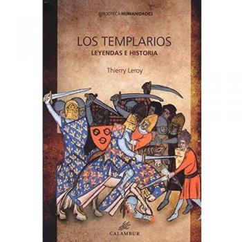 TEMPLARIOS LEYENDAS E HISTORIA,LOS