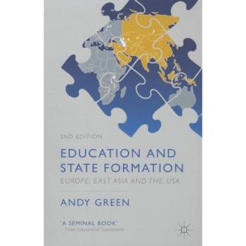 Education and State Formation: Comparative Perspectives on Europe, East Asia, and the USA (Paperback)