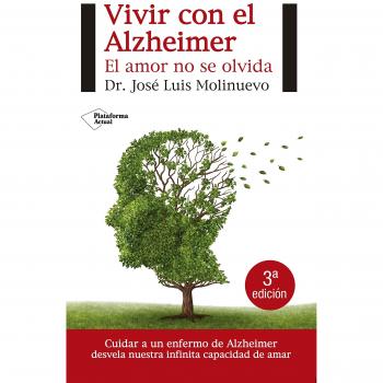 Vivir con el Alzheimer: El amor no se olvida - MOLINUEVO, JOSE LUIS