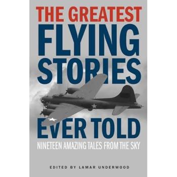 The Ultimate Collection of Aviation Tales: 19 Incredible Stories from the Sky (Paperback)