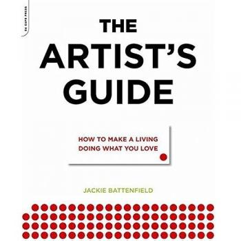 The Artist's Guide: How to Make a Living Doing What You Love