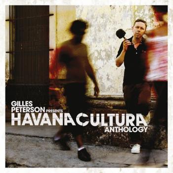 GILLES PETERSON PRESENTS HAVANA CULTURA: ANTHOLOGY [Vinilo]