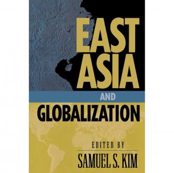 East Asia and Globalization: Insights into Regional Dynamics in World Politics
