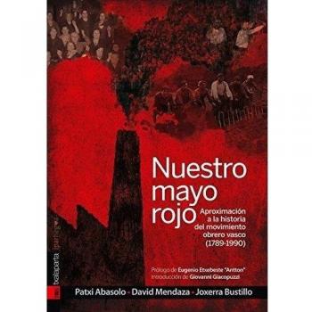 Nuestro mayo rojo: Aproximación a la historia del movimiento obrero vasco