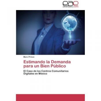Estimando la Demanda para un Bien Público: El Caso de los Centros Comunitarios Digitales en México