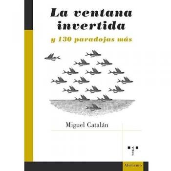 La ventana invertida y 130 paradojas más: 63