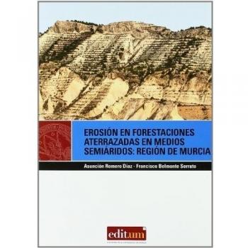 Erosión en Forestaciones Aterrazadas en Medios Semiáridos: Región de Murcia: 2
