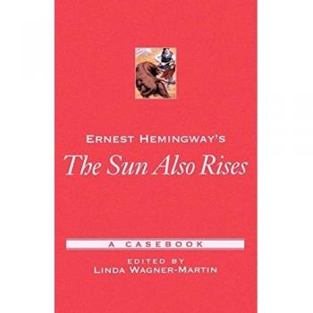 Ernest Hemingway's The Sun Also Rises: A Casebook