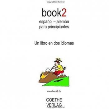 book2 español - alemán para principiantes: Un libro en dos idiomas