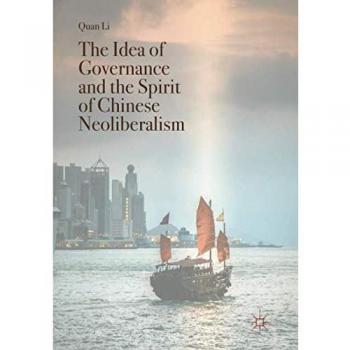 The Idea of Governance and the Spirit of Chinese Neoliberalism