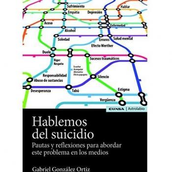 HABLEMOS DEL SUICIDIO: Pautas y reflexiones para abordar este problema en los medios