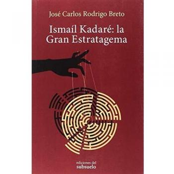Ismaíl Kadaré: la Gran Estratagema