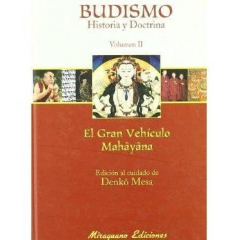 Budismo. Historia y Doctrina II. El gran vehículo Mahâyâna