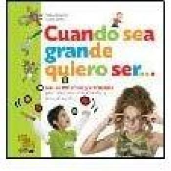 Cuando sea grande quiero ser/ When I grow up I'd like to be