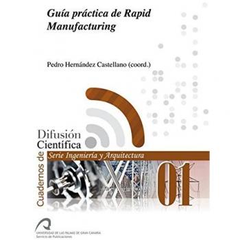 Guía práctica de Rapid Manufacturing
