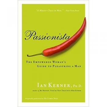 Passionista: The Empowered Woman's Guide to Pleasuring a Man