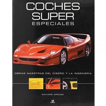 Coches Super Especiales: Obras Maestras del Diseño y la Ingeniería