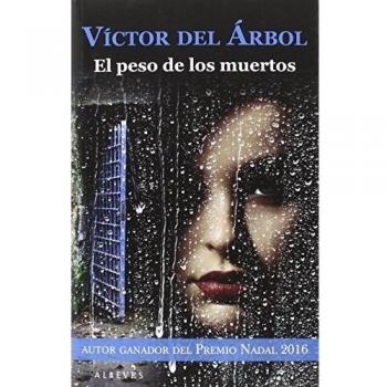 El Peso De Los Muertos - Víctor Del árbol Romero