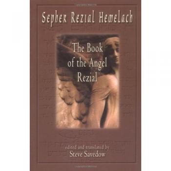 Sepher Rezial Hemelach: The Book of the Angel Rezial