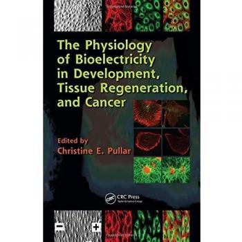 The Physiology of Bioelectricity in Development, Tissue Regeneration and Cancer