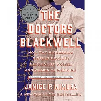 The Doctors Blackwell: How Two Pioneering Sisters Brought Medicine to Women and Women to Medicine