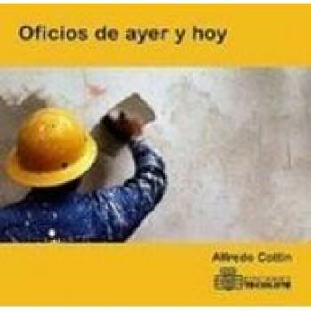 Oficios de ayer y hoy/ Yesterday and Today Jobs