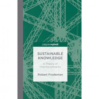 Sustainable Knowledge: A Theory of Interdisciplinarity