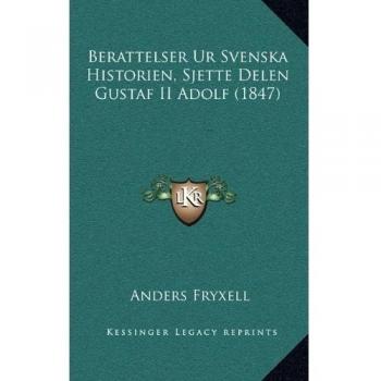 Berattelser Ur Svenska Historien, Sjette Delen Gustaf II Adolf
