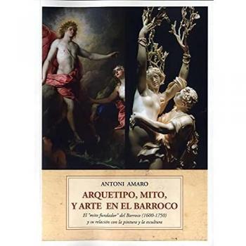 Arquetipo, mito y arte barroco: El mito fundador del barroco