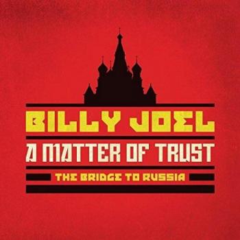 A Matter Of Trust: The Bridge To Russia: Deluxe Edition