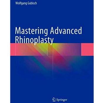 Mastering Advanced Rhinoplasty