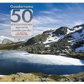 Guadarrama. 50 excursiones que no te puedes perder: 13 - Marta Viladot Santaló