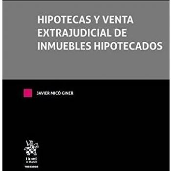 Hipotecas y Venta Extrajudicial de Inmuebles Hipotecados