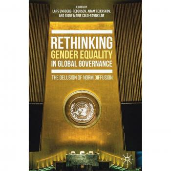 Rethinking Gender Equality in Global Governance: The Delusion of Norm Diffusion