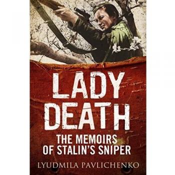 Lady Death: The Memoirs of Stalin's Sniper