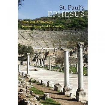St. Paul's Ephesus: Archaeological Insights and Textual Analysis