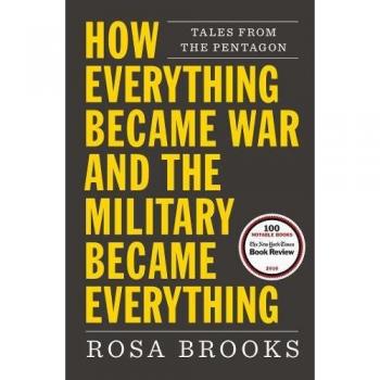 How Everything Became War: Insights from the Pentagon by Rosa Brooks - Military Analysis Book