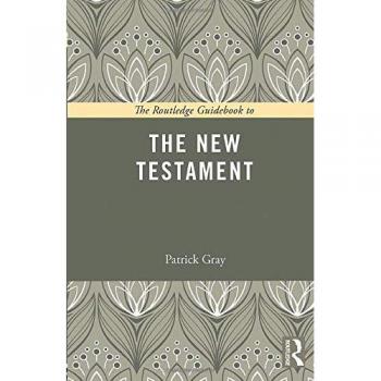 Patrick Gray The Routledge Guidebook to The New Testament