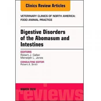 Digestive Disorders in Ruminants, An Issue of Veterinary Clinics of North America: Food Animal Practice, 1e: Volume 34-1
